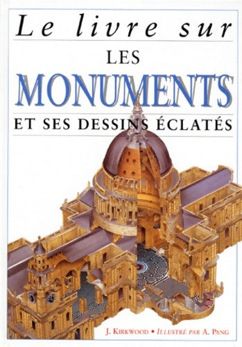 Livrenpoche : Le livre sur les monuments et ses dessins eclates - Jon Kirkwood - Livre