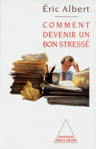 Livrenpoche : Comment devenir un bon stressé - Eric Albert - Livre