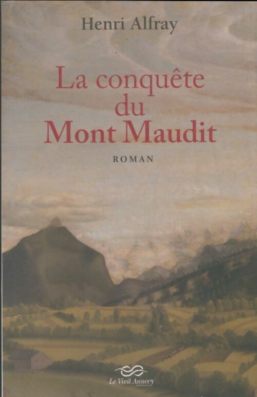 Livrenpoche : La conquête du Mont Maudit - Henri Alfray - Livre