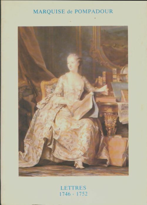 Livrenpoche : Lettres Tome I 1746-1752 - Marquise De Pompadour - Livre