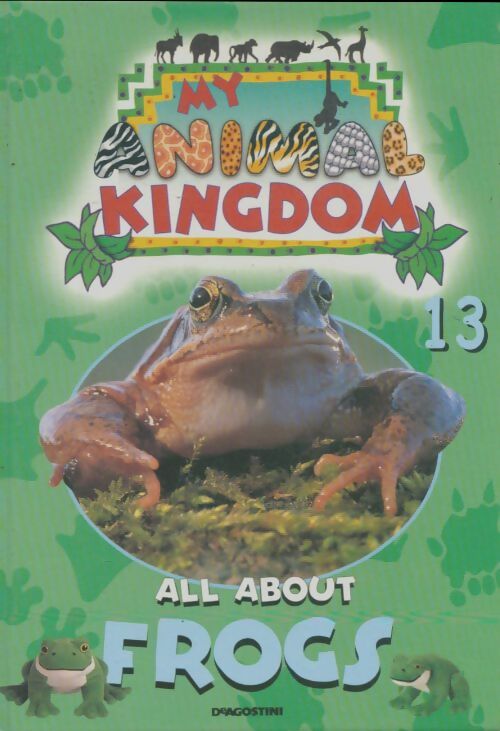 Livrenpoche : My animal kingdom n°13 : All about frogs - Collectif - Livre