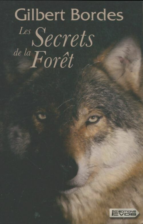 Livrenpoche : Les secrets de la forêt - Gilbert Bordes - Livre