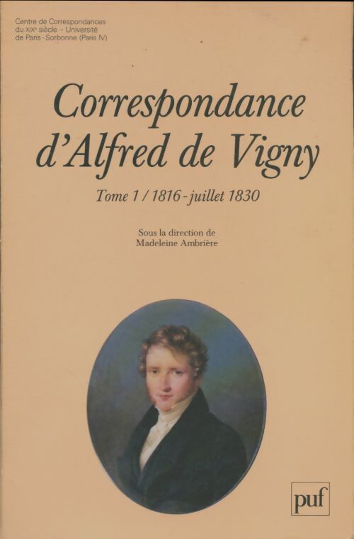 Livrenpoche : Correspondance d'Alfred de Vigny Tome I : 1816 - juillet 1830 - Alfred De Vigny - Livre