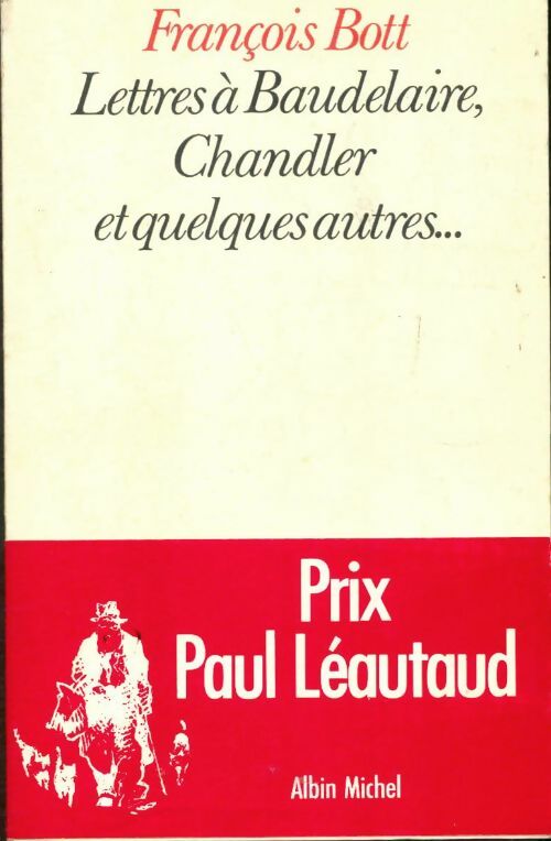 Livrenpoche : Lettres à Baudelaire, Chandler et quelques autres - François Bott - Livre