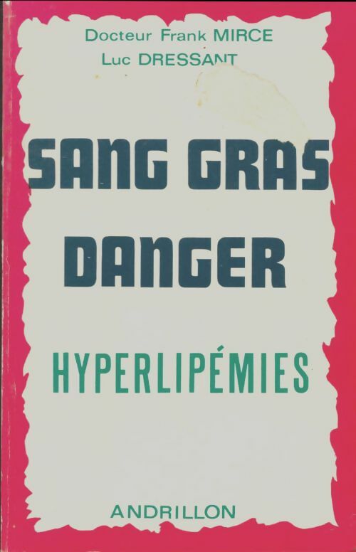 Livrenpoche : Sang gras : Danger hyperlipémies - Luc Dressant - Livre
