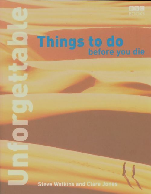 Livrenpoche : Unforgettable things to do before you die - Clare Jones - Livre