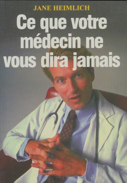 Livrenpoche : Ce que votre médecin ne vous dira jamais - Jane Heimlich - Livre