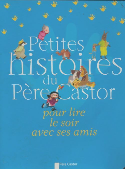 Livrenpoche : Petites histoires du père Castor pour lire le soir avec ses amis - Collectif - Livre