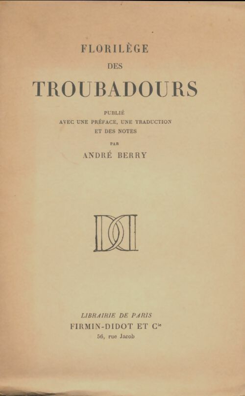 Florilège des troubadours - André Berry -  Firmin-Didot GF - Livre