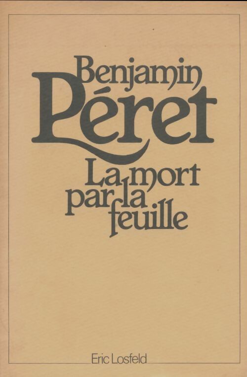 Livrenpoche : La mort par la feuille - Benjamin Péret - Livre