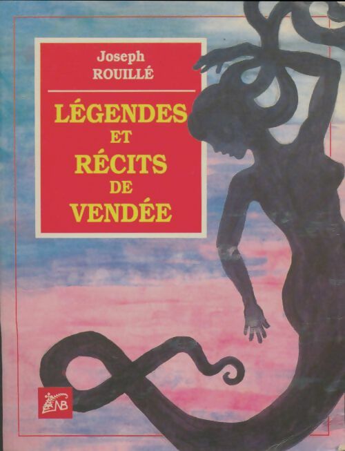 Livrenpoche : Légendes et récits de Vendée - Joseph Rouillé - Livre
