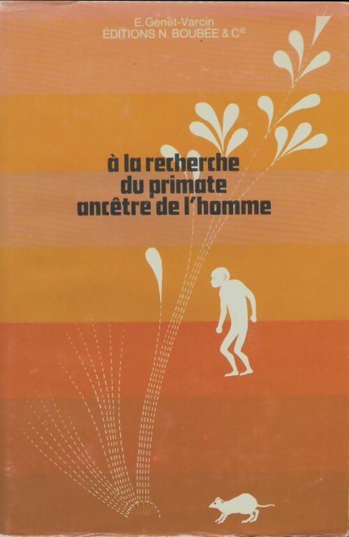 Livrenpoche : A la recherche du primate ancêtre de l'homme - E Genet-Varcin - Livre