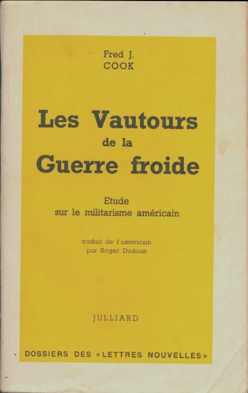 Livrenpoche : Les vautours de la guerre froide - Fred J. Cook - Livre