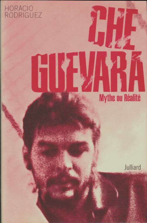 Livrenpoche : Che Guevara, mythe ou réalité - Horacio Rodriguez - Livre