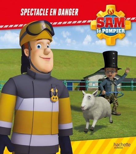 Livrenpoche : Sam le pompier : Spectacle en danger - Collectif - Livre