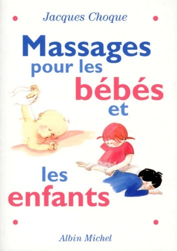 Livrenpoche : Messages pour les bébés et les enfants - Jacques Choque - Livre