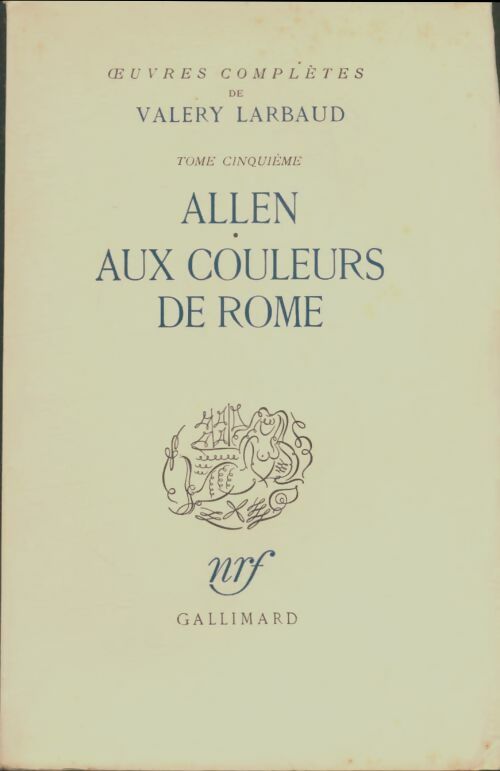 Livrenpoche : Oeuvres complètes Tome V : Allen / Aux couleurs de Rome - Valery Larbaud - Livre