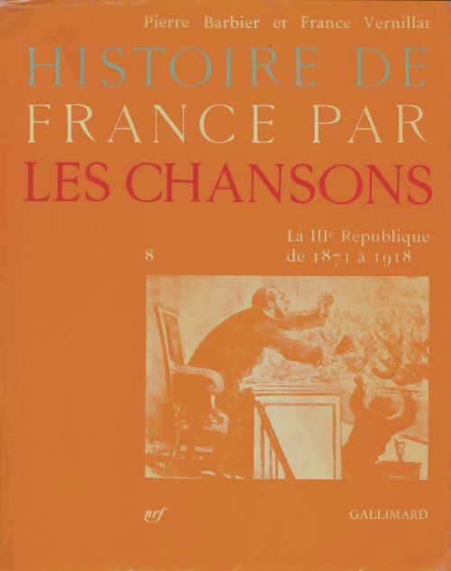 Livrenpoche : Histoire de France par les chansons Tome VIII - Pierre Barbier - Livre