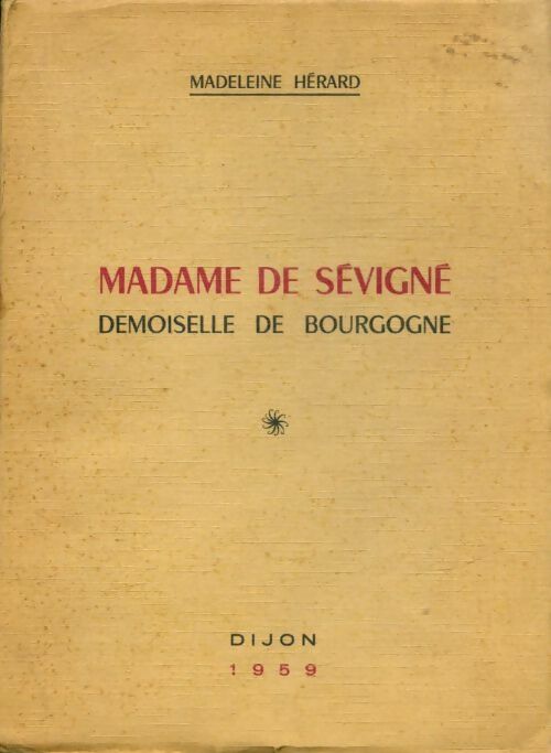 Livrenpoche : Madame de Sévigné, demoiselle de Bourgogne - Madeleine Hérard - Livre