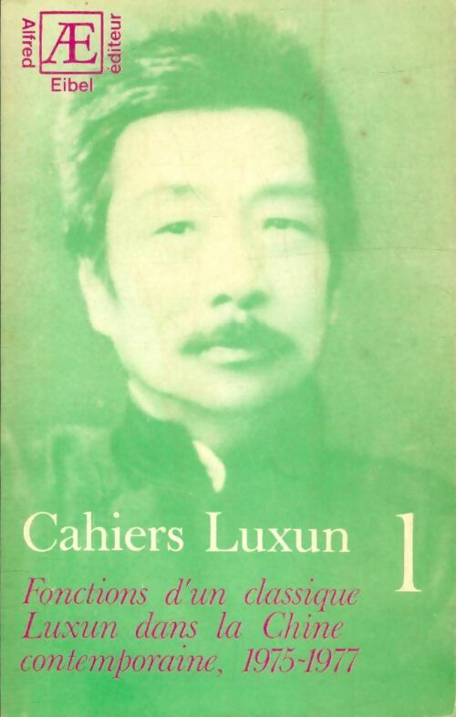 Livrenpoche : Cahiers Luxun Tome I - François Jullien - Livre