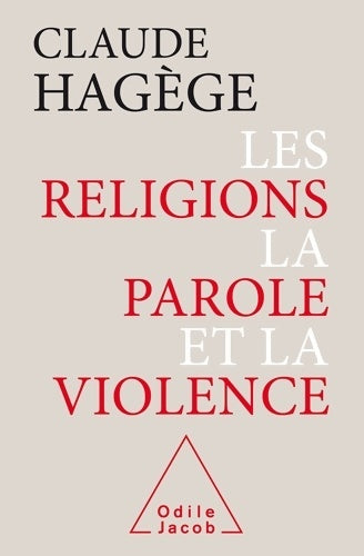 Livrenpoche : Les religions, la parole et la violence - Claude Hagège - Livre