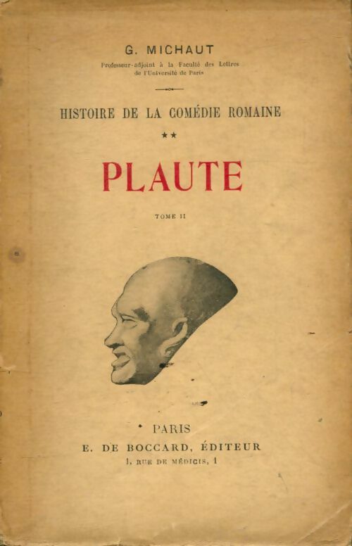 Livrenpoche : Histoire de la comédie humaine Tome II : Plaute - G. Michaut - Livre