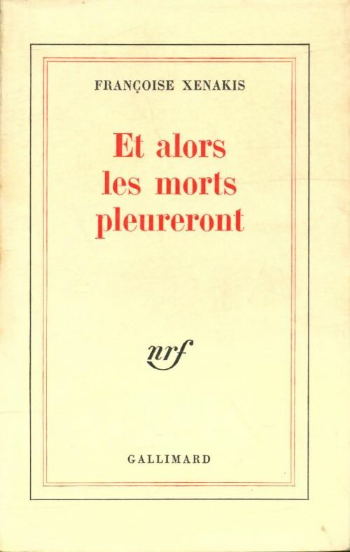 Livrenpoche : Et alors les morts pleureront - Françoise Xenakis - Livre