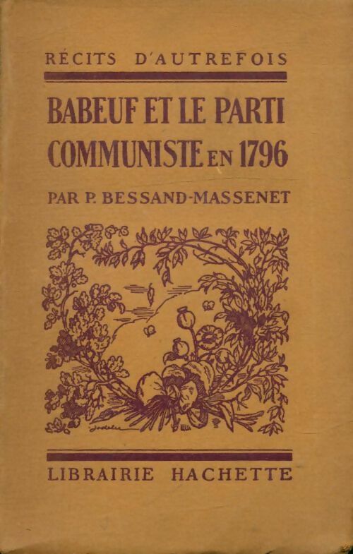 Livrenpoche : Babeuf et le parti communiste en 1796 - Pierre Bessand-Massenet - Livre