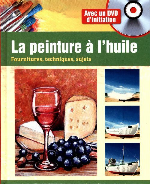 Livrenpoche : La peinture à l'huile : Livre + DVD - Collectif - Livre