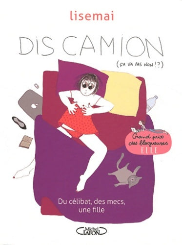 Livrenpoche : Dis camion - du célibat des mecs une fille - Collectif - Livre