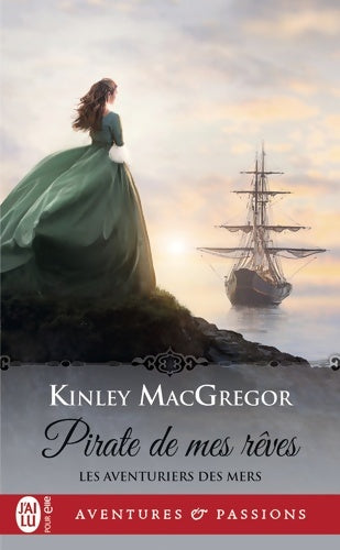 Livrenpoche : Les aventuriers des mers Tome II : Pirate de mes rêves - Kinley MacGregor - Livre