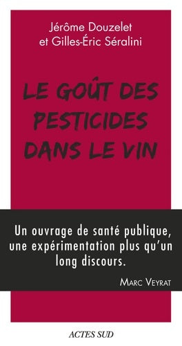Le goût des pesticides dans le vin - Gilles-Eric Séralini - Livre