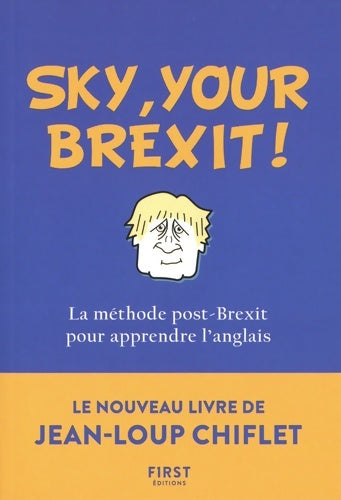 Livrenpoche : Sky your brexit ! la méthode post-brexit pour apprendre l'anglais - Jean Loup Chiflet - Livre