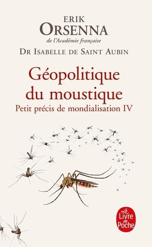 Livrenpoche : Petit précis de mondialisation IV : Géopolitique du moustique - Erik Orsenna - Livre
