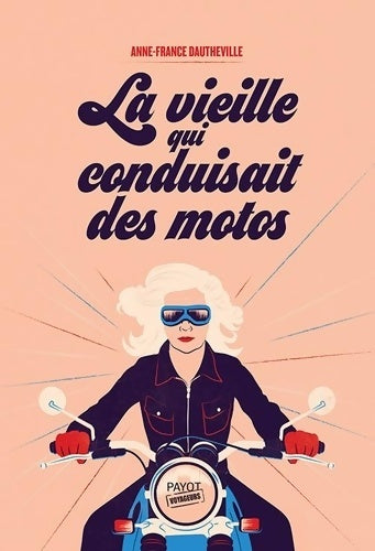 Livrenpoche : La vieille qui conduisait des motos - Anne-France Dautheville - Livre