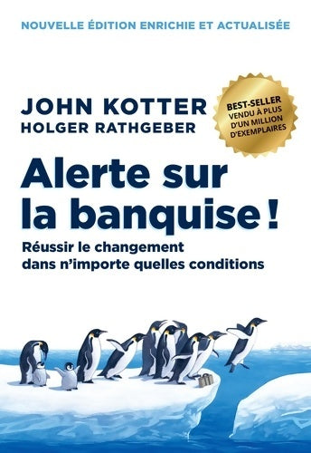 Livrenpoche : Alerte sur la banquise ! Réussir le changement dans n'importe quelles conditions - John P. Kotter - Livre