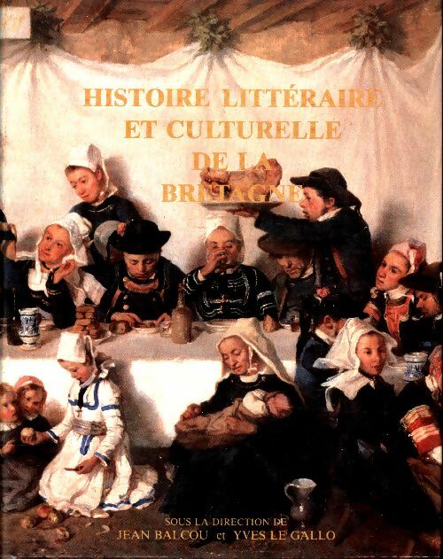 Livrenpoche : Histoire littéraire et culturelle de la Bretagne Tome II : Romantisme - Jean Balcou - Livre