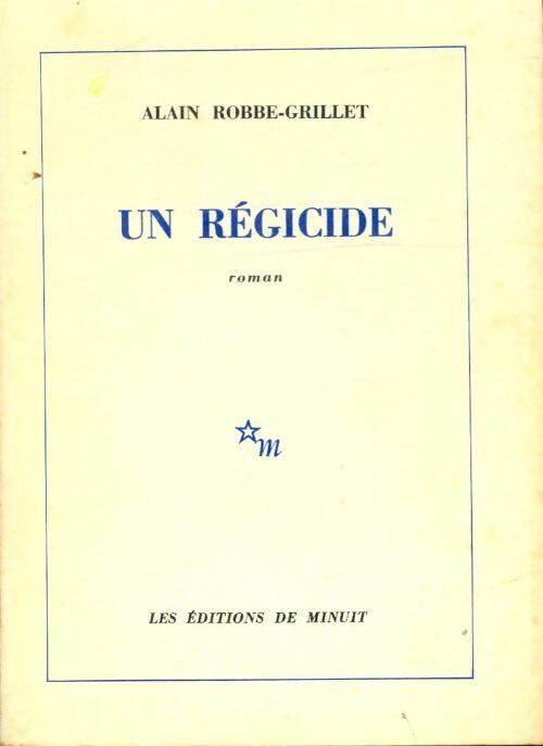 Un régicide - Alain Robbe-Grillet -  Minuit GF - Livre