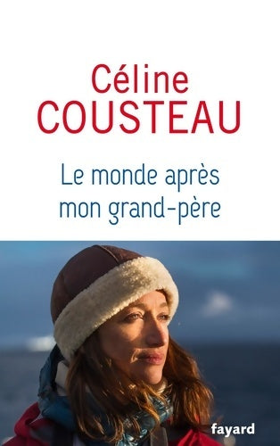 Livrenpoche : Le monde après mon grand-père - Céline Cousteau - Livre