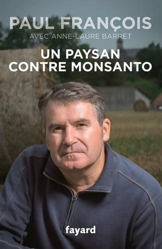 Livrenpoche : Un paysan contre monsanto - Paul François - Livre