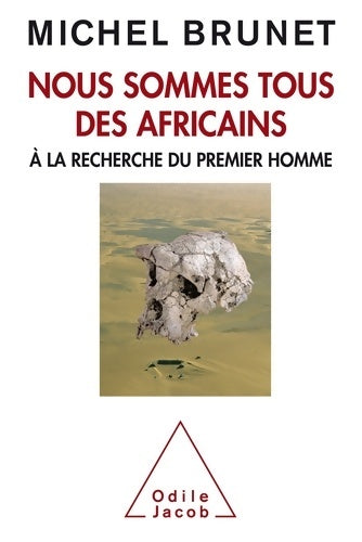 Livrenpoche : Nous sommes tous des africains : A la recherche du premier homme - Michel Brunet - Livre