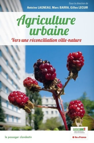 Livrenpoche : Agriculture urbaine vers une réconciliation ville-nature - Antoine Lagneau - Livre