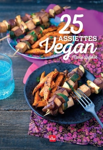 Livrenpoche : 25 assiettes vegan - Marie Laforêt - Livre
