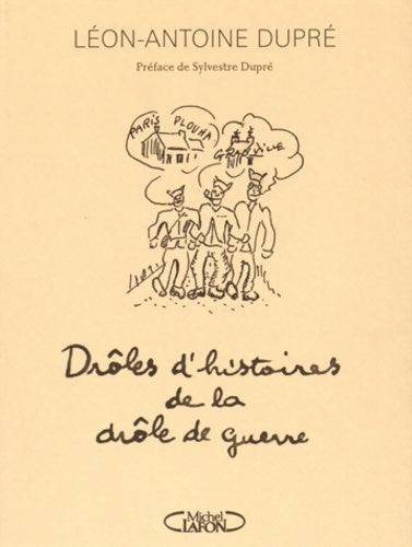 Livrenpoche : Drôles d'histoires de la drôle de guerre - Leon-antoine Dupre - Livre