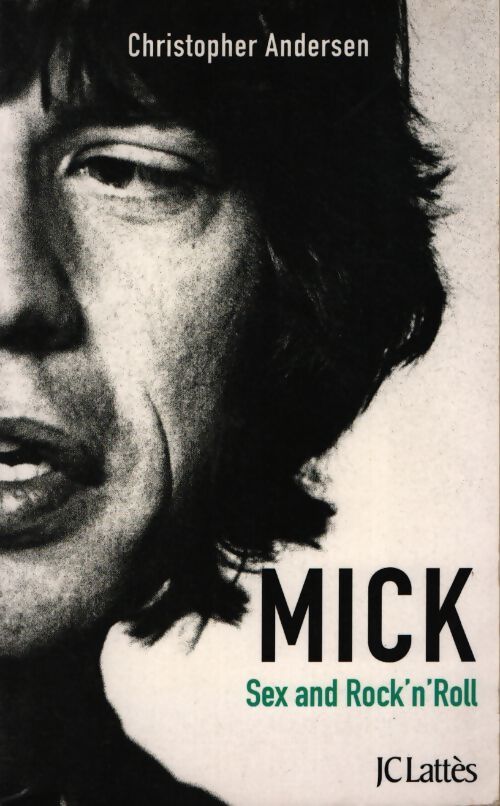 Mick sexe et rock'n'roll - Christopher Andersen - Livre