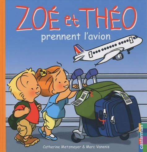 Livrenpoche : Zoé et théo prennent l'avion - Catherine Metzmeyer - Livre