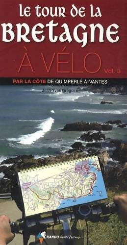 Livrenpoche : Le tour de Bretagne à vélo : Volume 3 par la côte de quimperlé à Nantes - Jean-Yves Grégoire - Livre