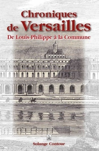 Livrenpoche : Chroniques de Versailles - Solange Contour - Livre