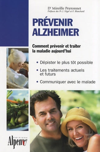 Livrenpoche : Prévenir alzheimer : Toutes les réponses à vos questions sur la maladie d'alzheimer - Mireille Peyronnet - Livre