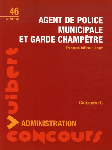 Livrenpoche : Agent de police municipale et garde champêtre - Françoise Thiébault-Roger - Livre